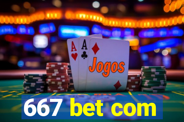 667 bet com