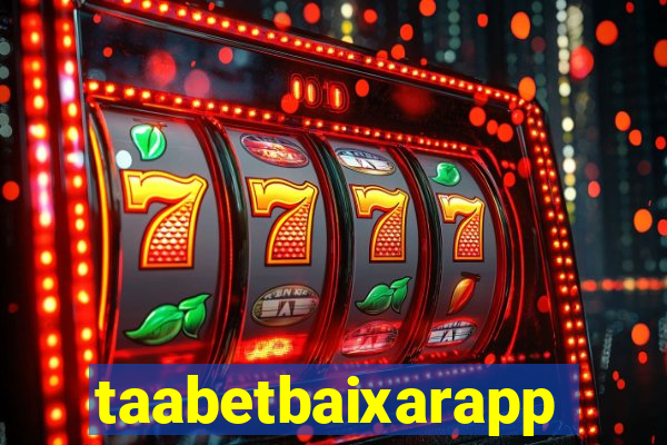 taabetbaixarapp