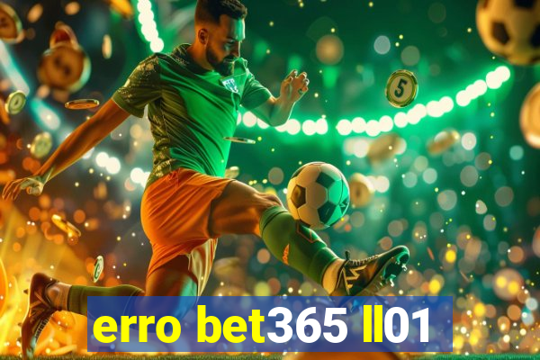 erro bet365 ll01