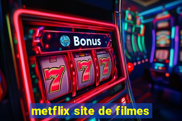 metflix site de filmes