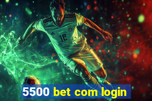 5500 bet com login