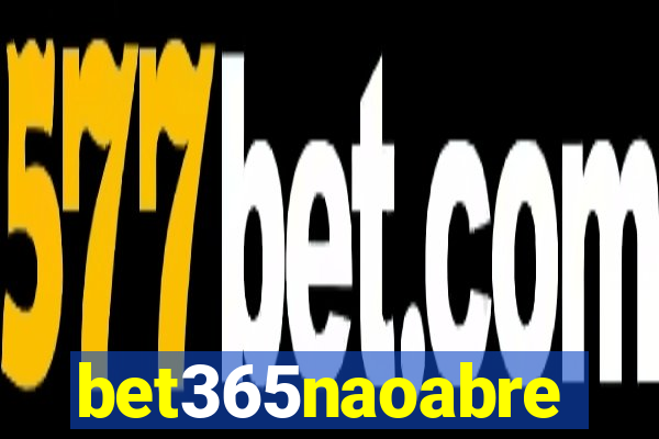 bet365naoabre