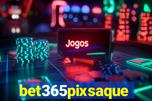 bet365pixsaque