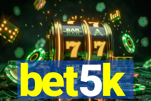 bet5k