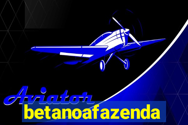 betanoafazenda