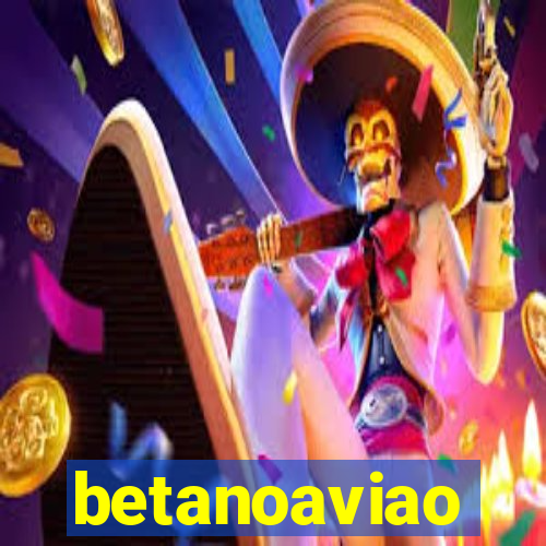 betanoaviao