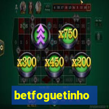 betfoguetinho