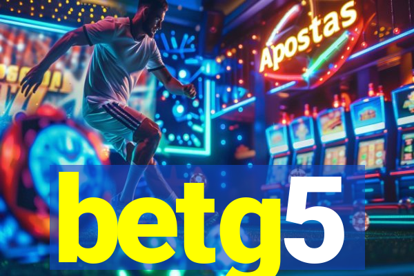 betg5