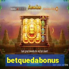 betquedabonus