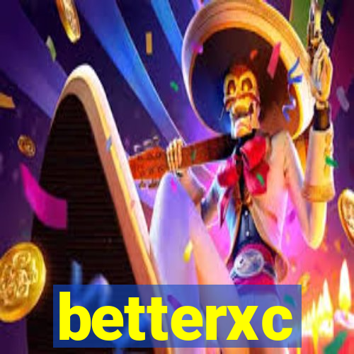 betterxc