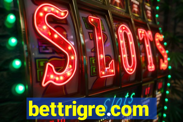 bettrigre.com