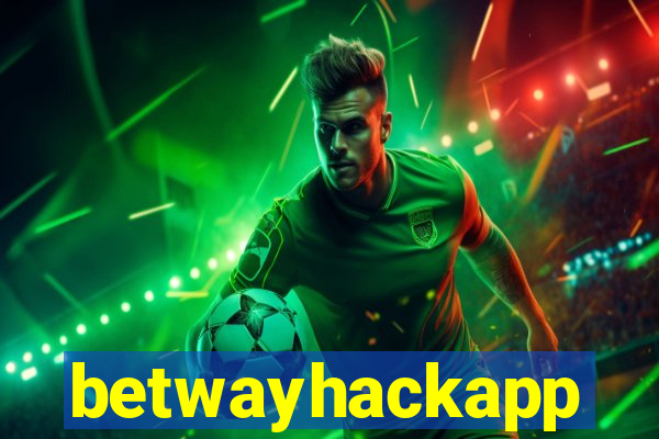 betwayhackapp