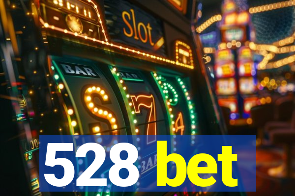 528 bet