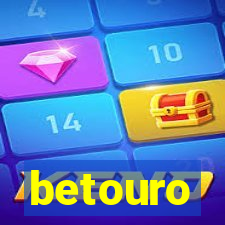 betouro