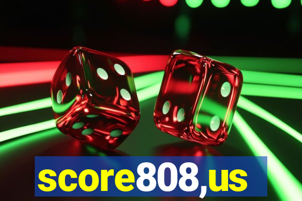 score808,us