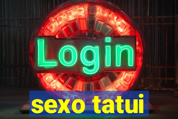 sexo tatui