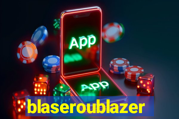 blaseroublazer