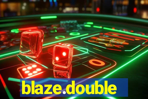 blaze.double