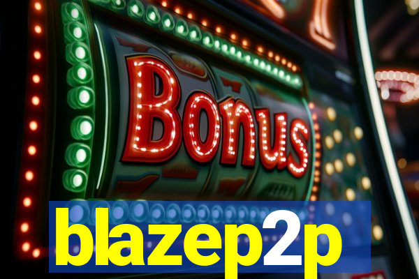 blazep2p