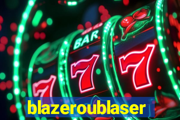 blazeroublaser