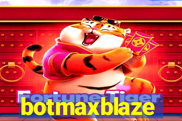 botmaxblaze