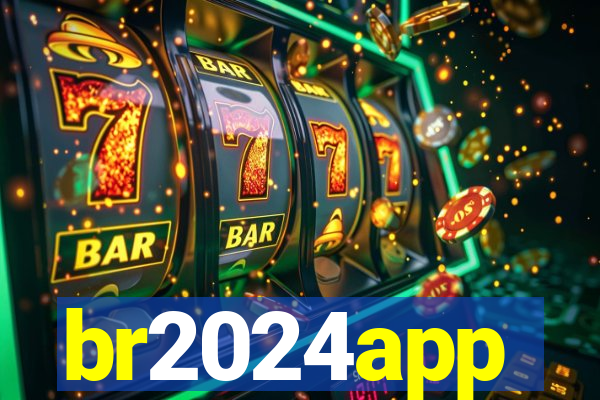 br2024app