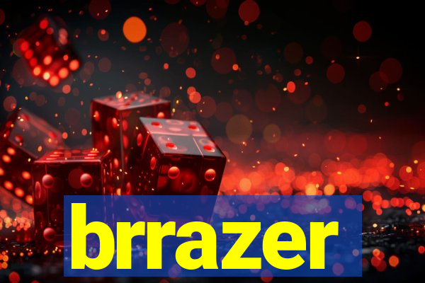 brrazer