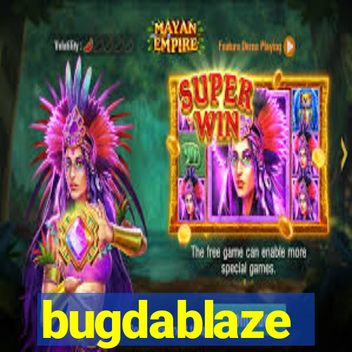 bugdablaze