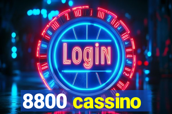 8800 cassino