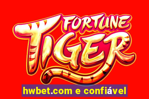 hwbet.com e confiável