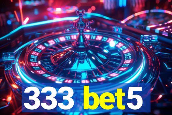 333 bet5