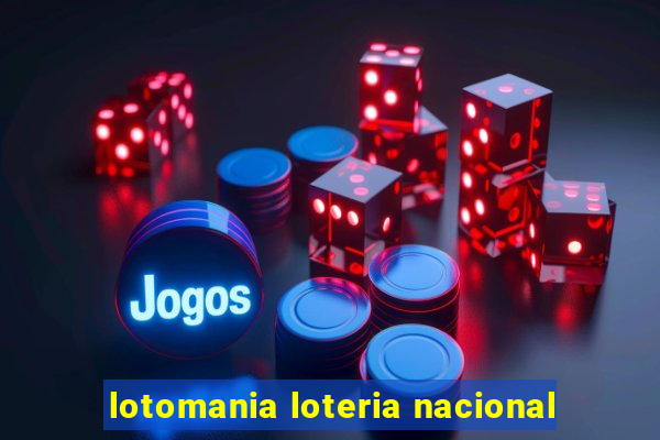 lotomania loteria nacional