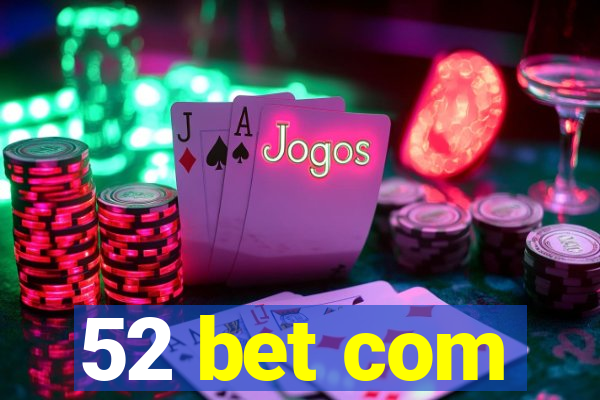 52 bet com