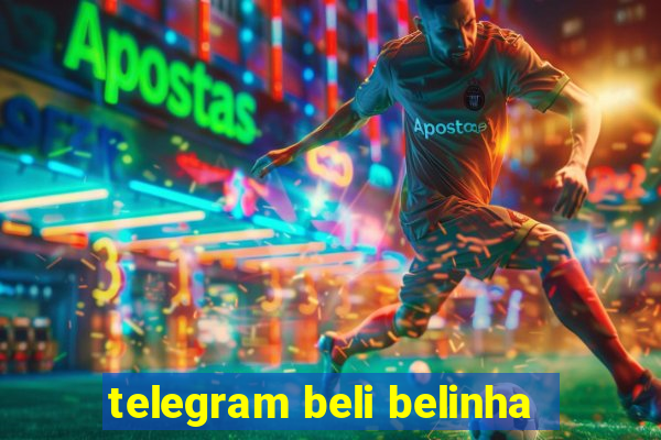 telegram beli belinha