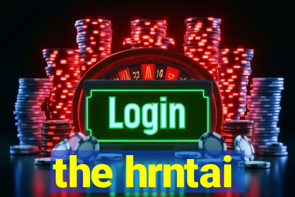 the hrntai