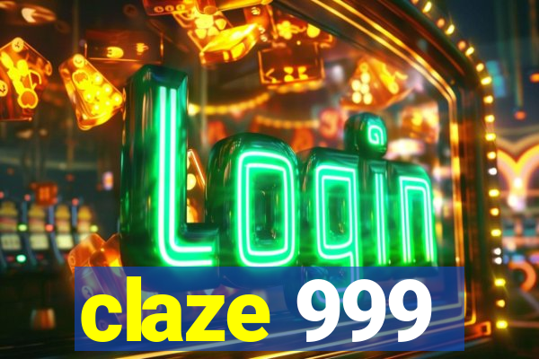 claze 999