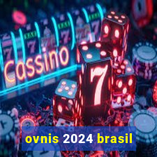 ovnis 2024 brasil