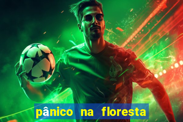 pânico na floresta 2 filme completo dublado mega filmes