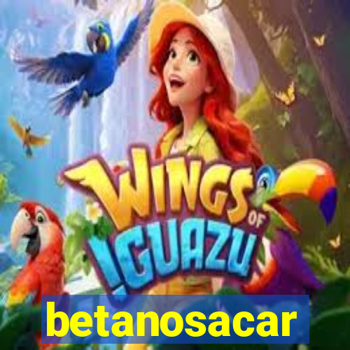 betanosacar