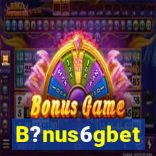 B?nus6gbet