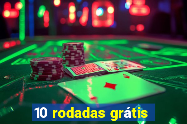 10 rodadas grátis