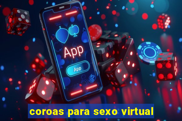 coroas para sexo virtual