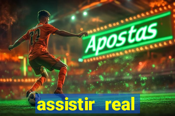 assistir real madrid ao vivo online grátis multicanais