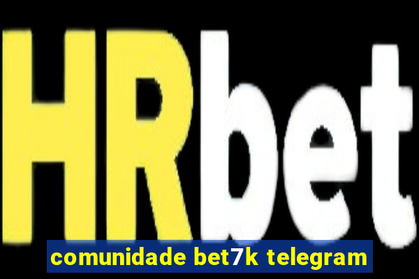 comunidade bet7k telegram