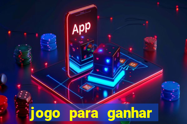 jogo para ganhar dinheiro de verdade sem depositar