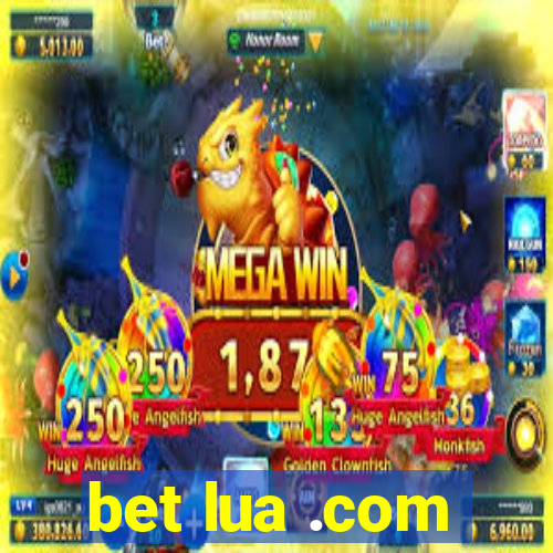 bet lua .com