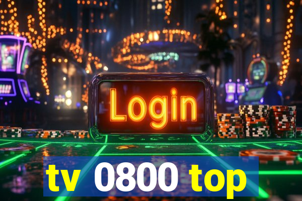 tv 0800 top