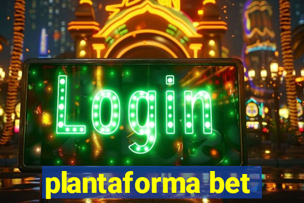 plantaforma bet