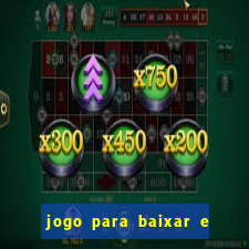 jogo para baixar e ganhar dinheiro