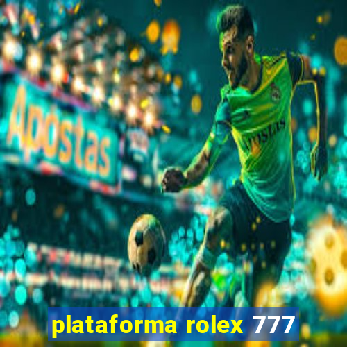 plataforma rolex 777